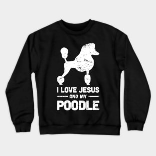 Poodle - Funny Jesus Christian Dog Crewneck Sweatshirt